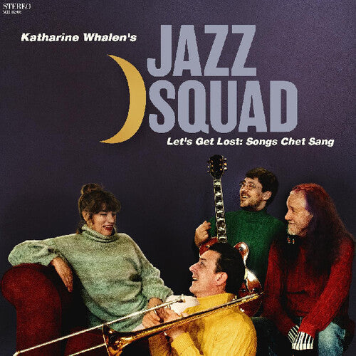 Katharine Whalen's Jazz Squad - Lets Get Lost: Songs Chet Sang