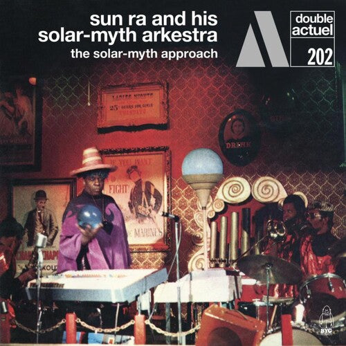 Sun Ra & His Solar-Myth Arkestra - Solar-myth Approach Vol. 1