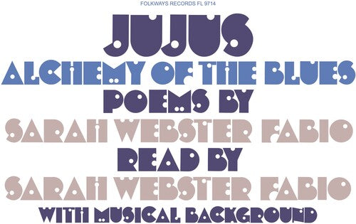 Sarah Webster Fabio - Jujus / Alchemy of the Blues: Poems by Sarah Webster Fabio