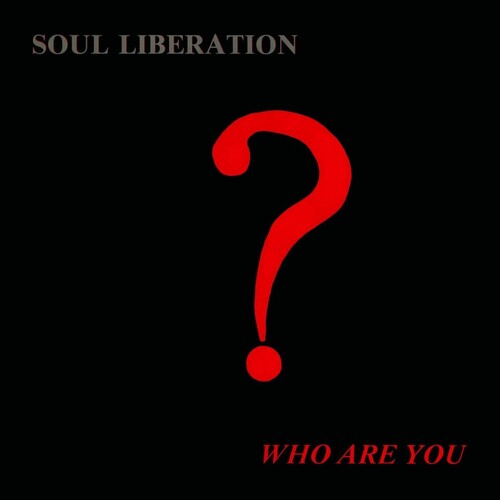 Soul Liberation - Who Are You?