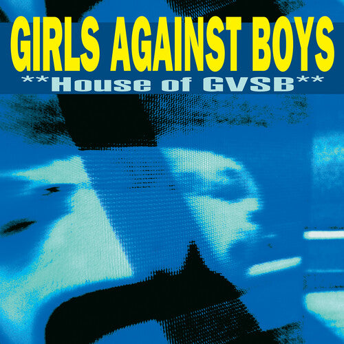 Girls Against Boys - House of GVSB