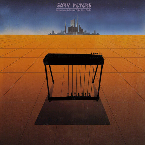 Gary Peters - Beginnings: Collected Pedal Steel Guitar Works