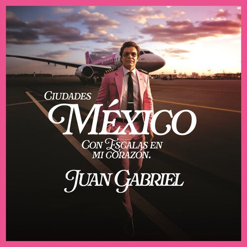 Juan Gabriel - Mexico Con Escalas En Mi Corazon (Ciudades)