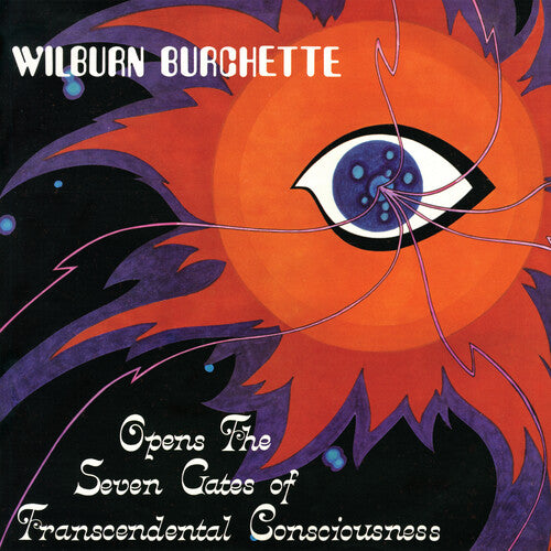 Master Wilburn Burchette - Opens the Seven Gates of Transcendental Consciousness [Colored Vinyl]