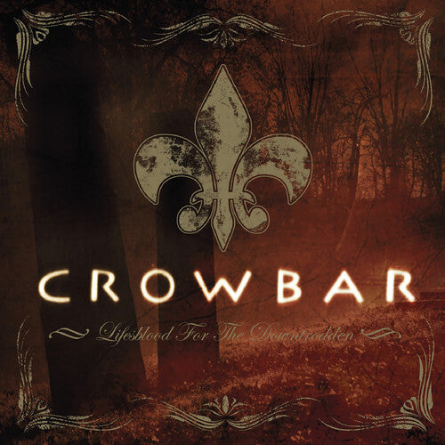 Crowbar - Lifesblood for the Downtrodden