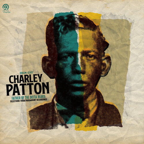 Charley Patton - The Father of Delta Blues: Selections from Paramount Recordings