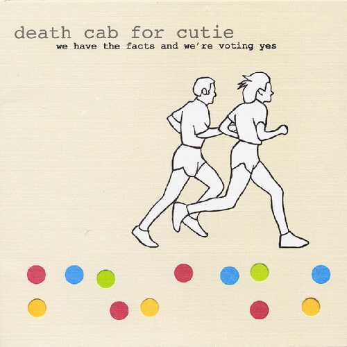 [PRE-ORDER] Death Cab for Cutie - We Have The Facts And We're Voting Yes [Release Date: 01/31/2025]