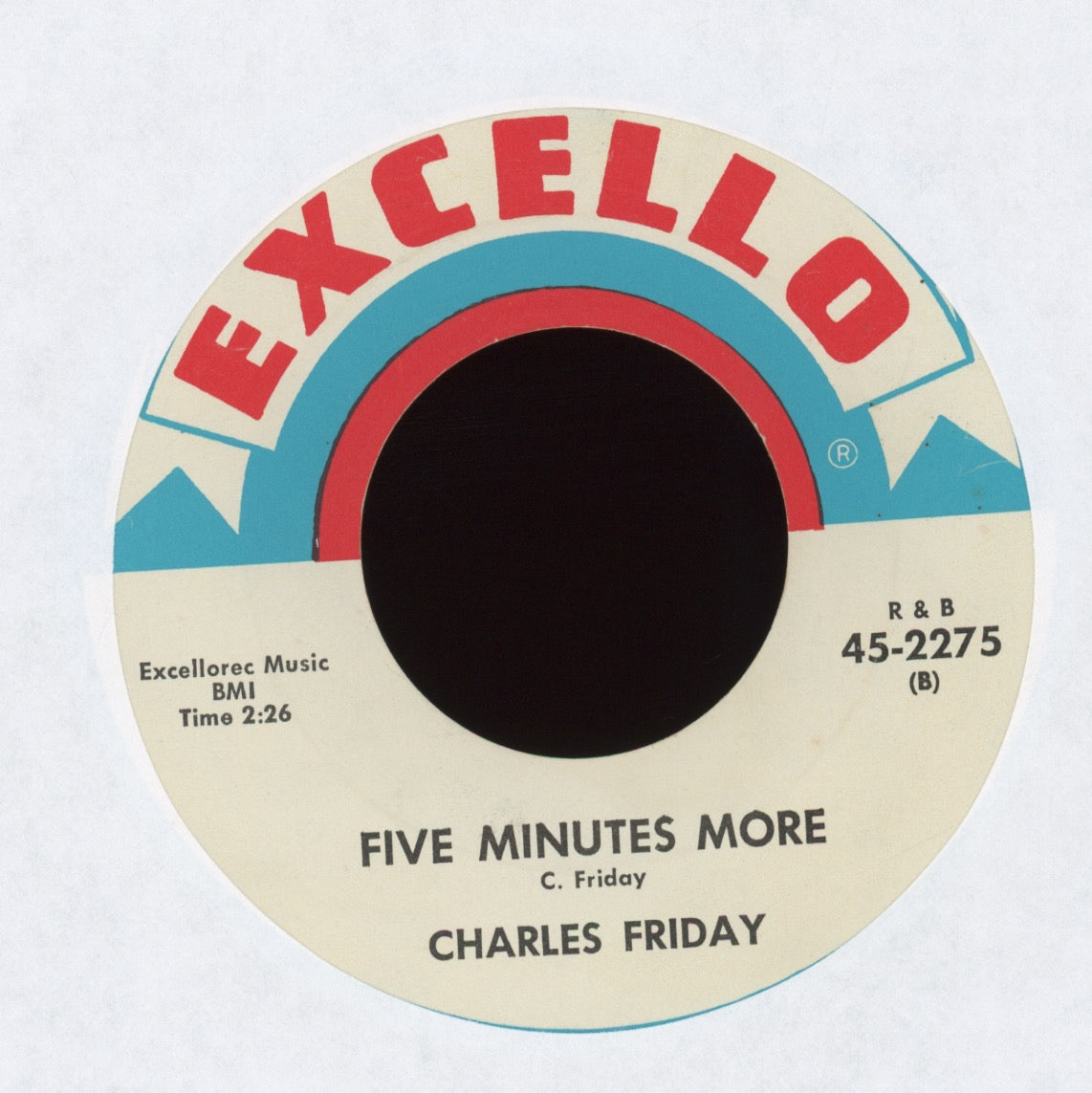 Charles Friday - Baby! I'm Stickin' To You on Excello R&B 45