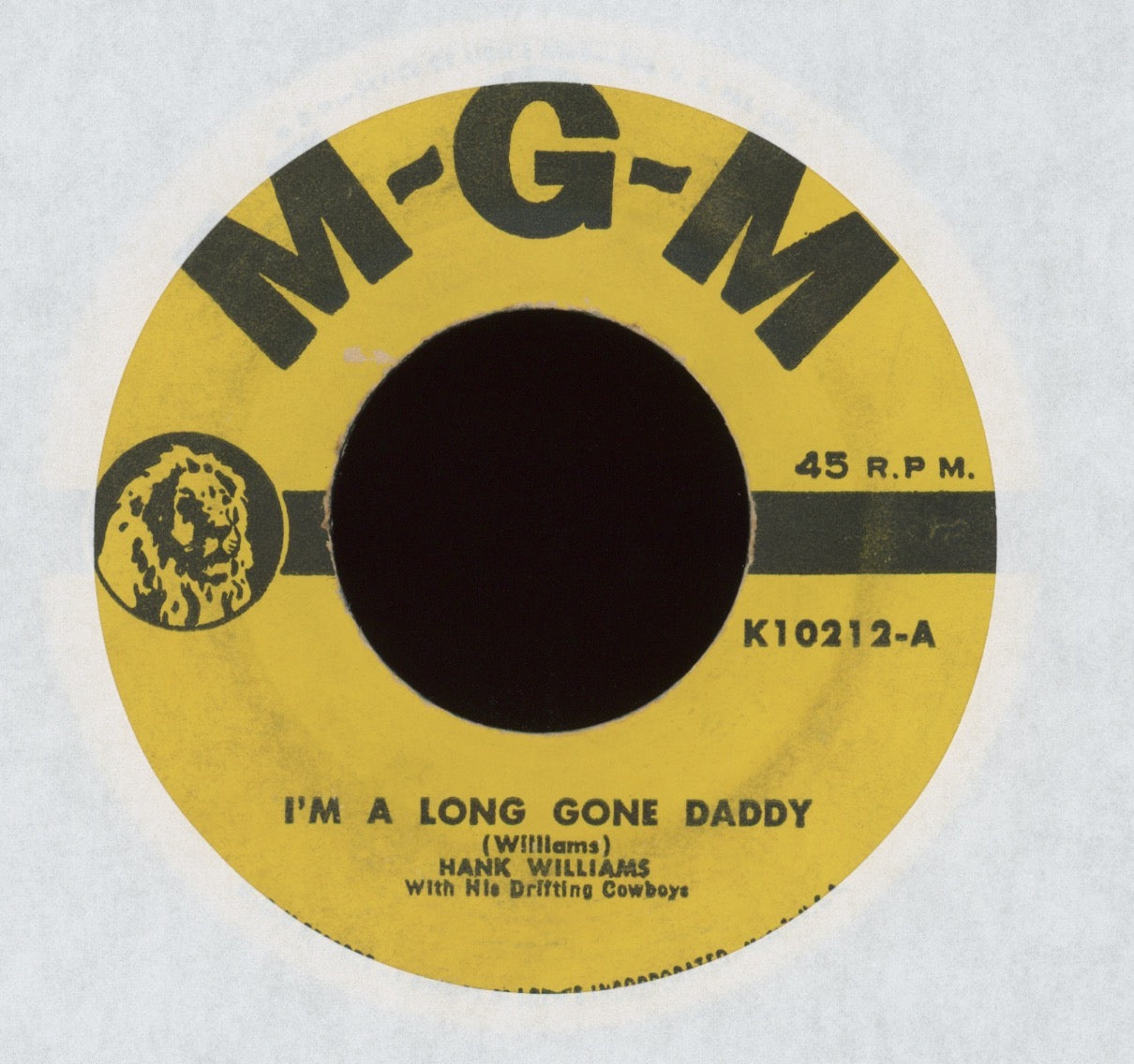 Hank Williams With His Drifting Cowboys - I'm A Long Gone Daddy / The Blues Come Around on MGM Country 45