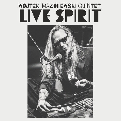 Wojtek Mazolewski Quintet - Live Spirit