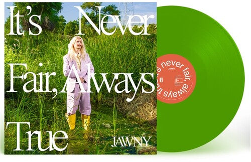 Jawny - It's Never Fair, Always True [Green Vinyl]