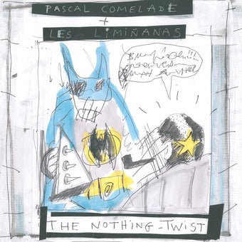 [DAMAGED] Pascal Comelade & Les Liminanas - The Nothing Twist