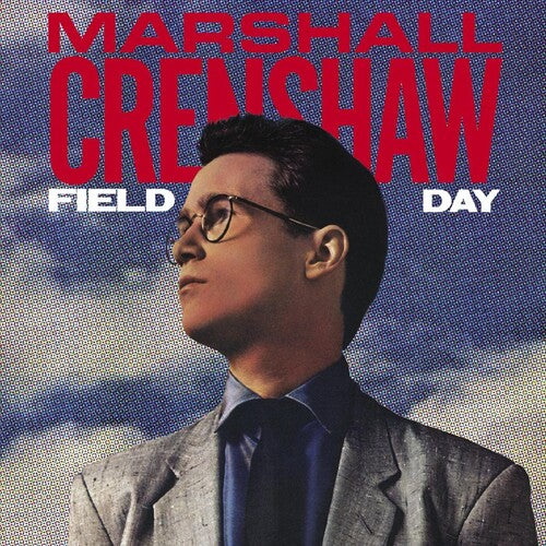 Marshall Crenshaw - Field Day (40th Anniversary Expanded Edition)