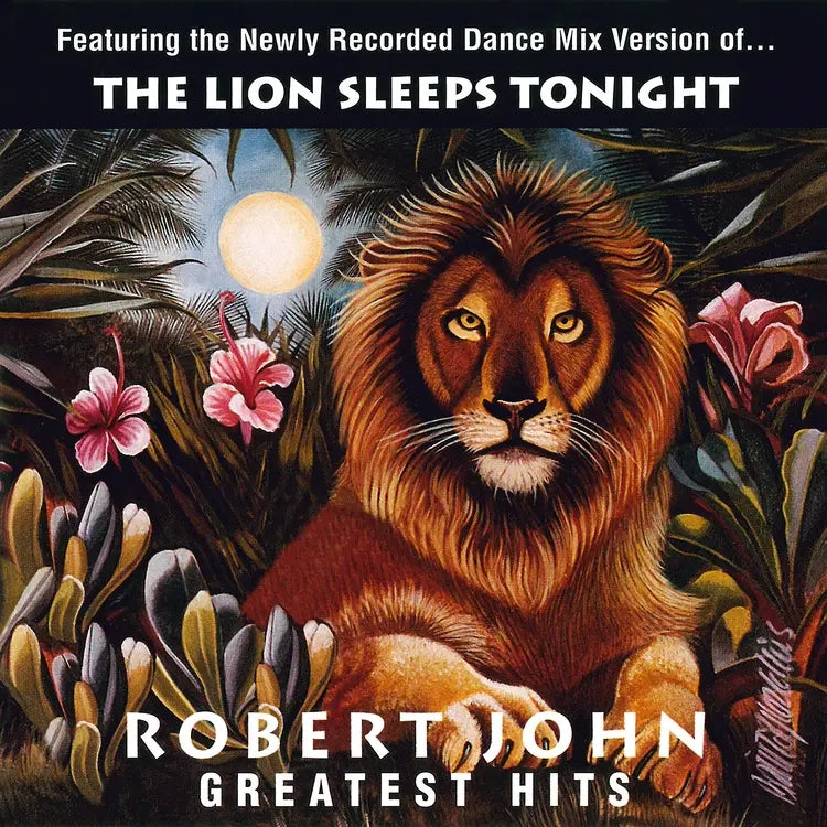 Robert John - Greatest Hits: The Lion Sleeps Tonight