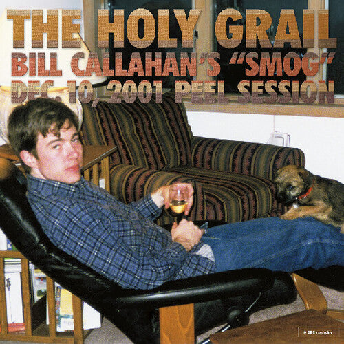 Bill Callahan - The Holy Grail: Bill Callahan's "Smog" Dec. 10, 2001 Peel session