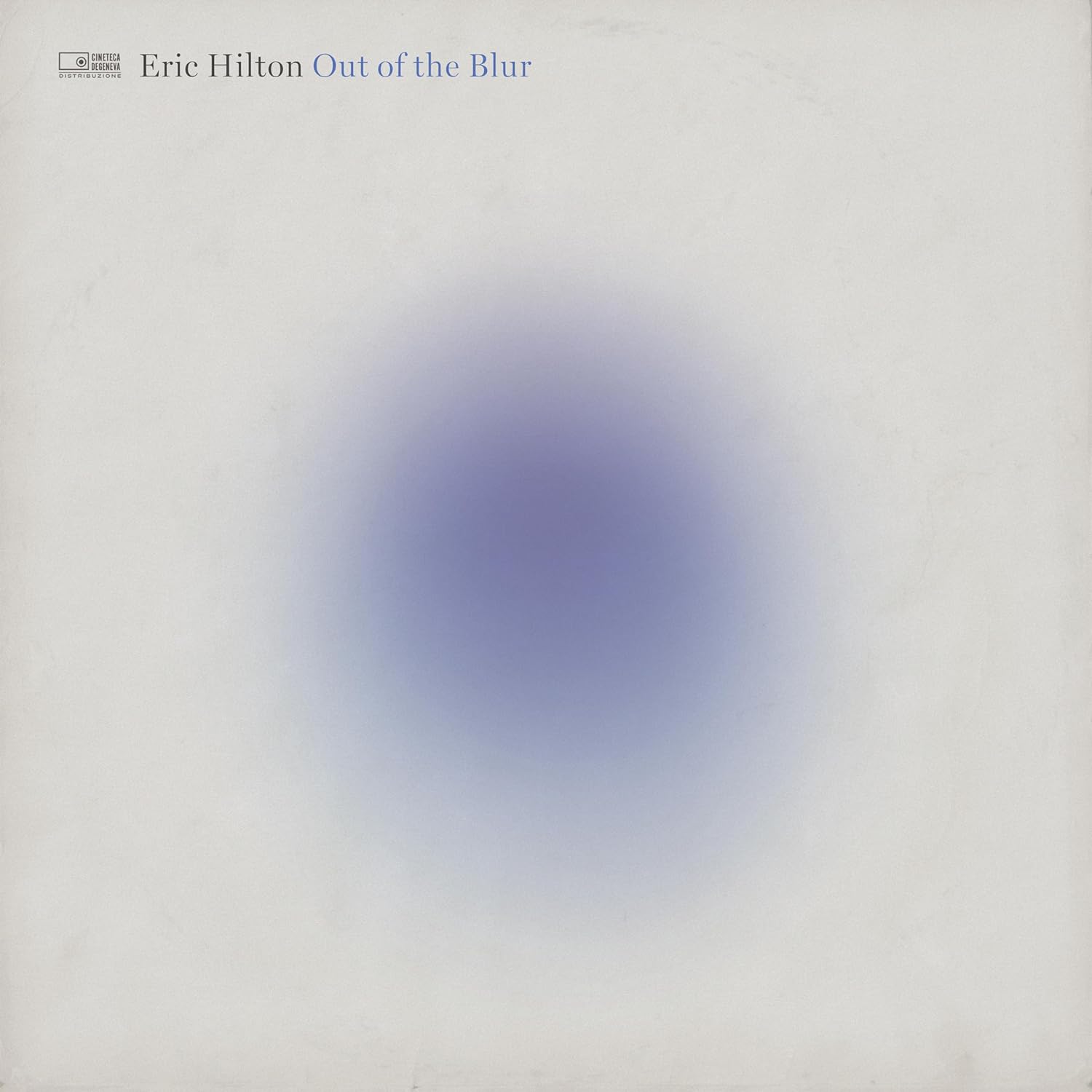 Eric Hilton - Out Of The Blur [Clear Vinyl]