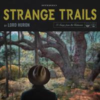 [PRE-ORDER] Lord Huron - Strange Trails (10th Anniversary Edition) [Release Date: 04/11/2025]