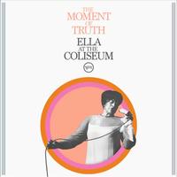 [PRE-ORDER] Ella Fitzgerald - The Moment of Truth: Ella at the Coliseum [Release Date: 02/28/2025]