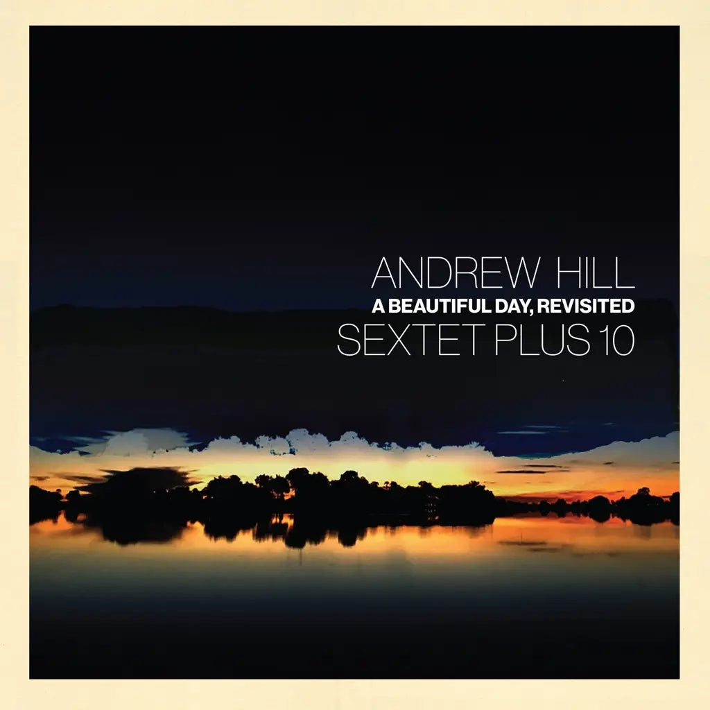 Andrew Hill - A Beautiful Day, Revisited