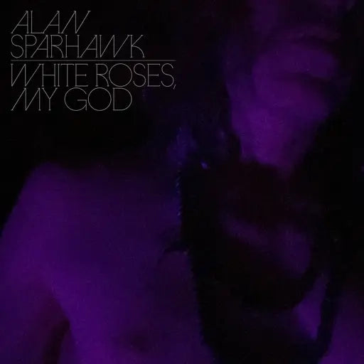 Alan Sparhawk - White Roses, My God [Colored Vinyl]