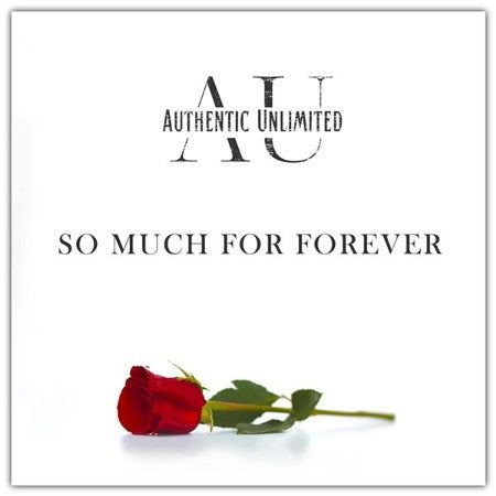 Authentic Unlimited - So Much For Forever / The Gospel Sessions 2