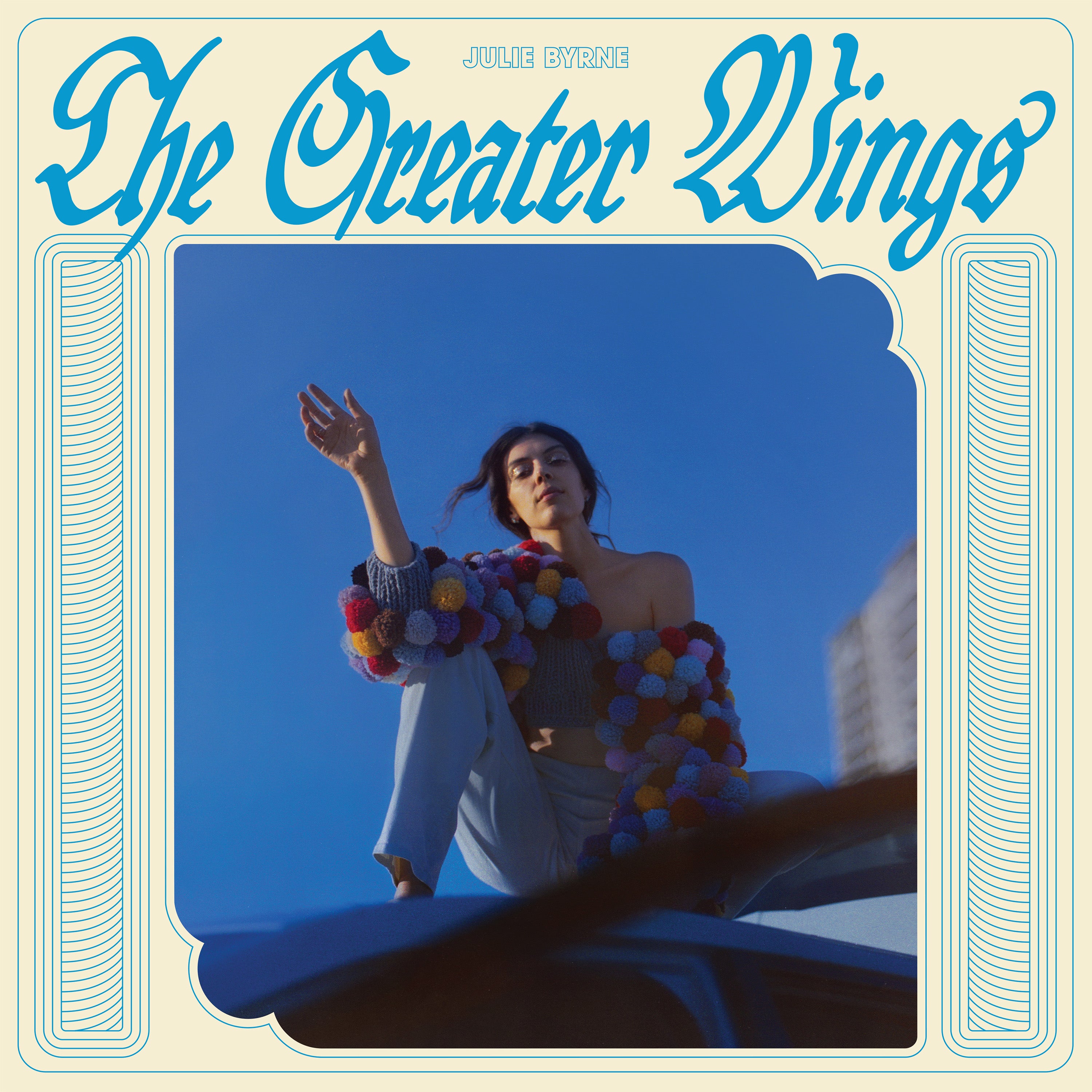 Julie Byrne - The Greater Wings [Sky Blue Vinyl]