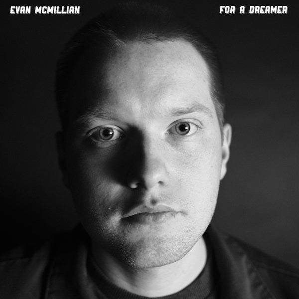 Evan McMillian - For A Dreamer