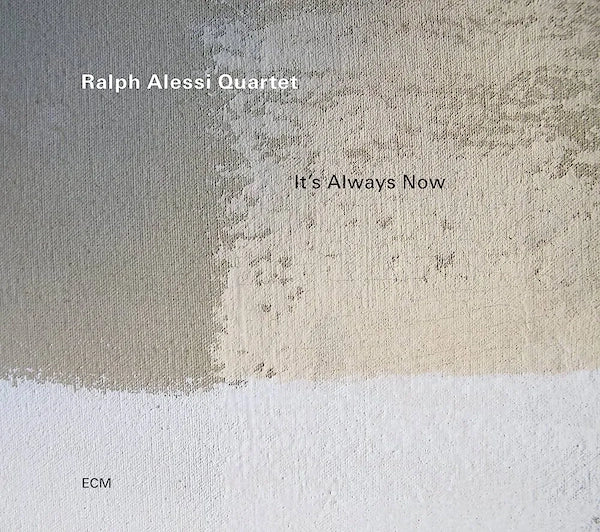 Ralph Alessi - It's Always Now