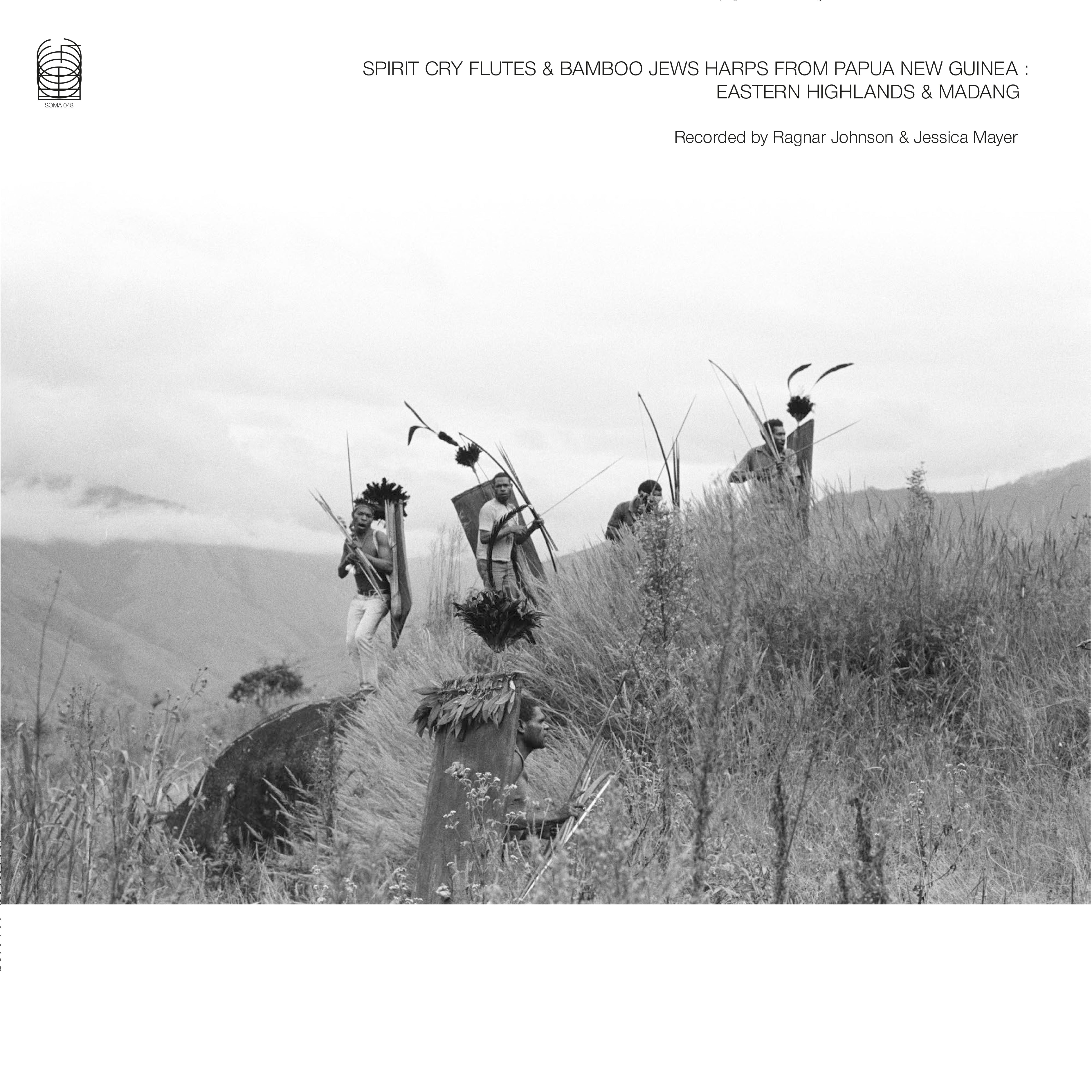 Ragnar Johnson & Jessica Mayer - Spirit Cry Flutes and Bamboo Jews Harps from Papua New Guinea: Eastern Highlands and Madang