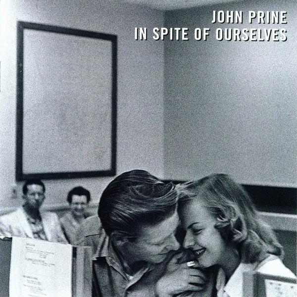 [DAMAGED] John Prine - In Spite Of Ourselves