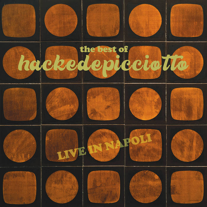 [DAMAGED] Hackedepicciotto - Best Of Hackedepicciotto (Live In Napoli)