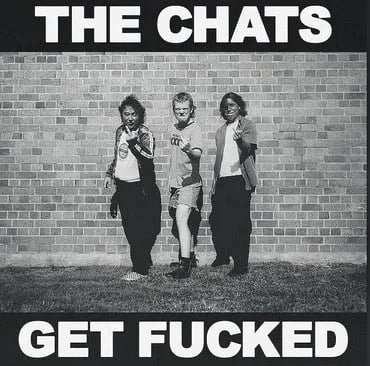 [DAMAGED] The Chats - Get Fucked