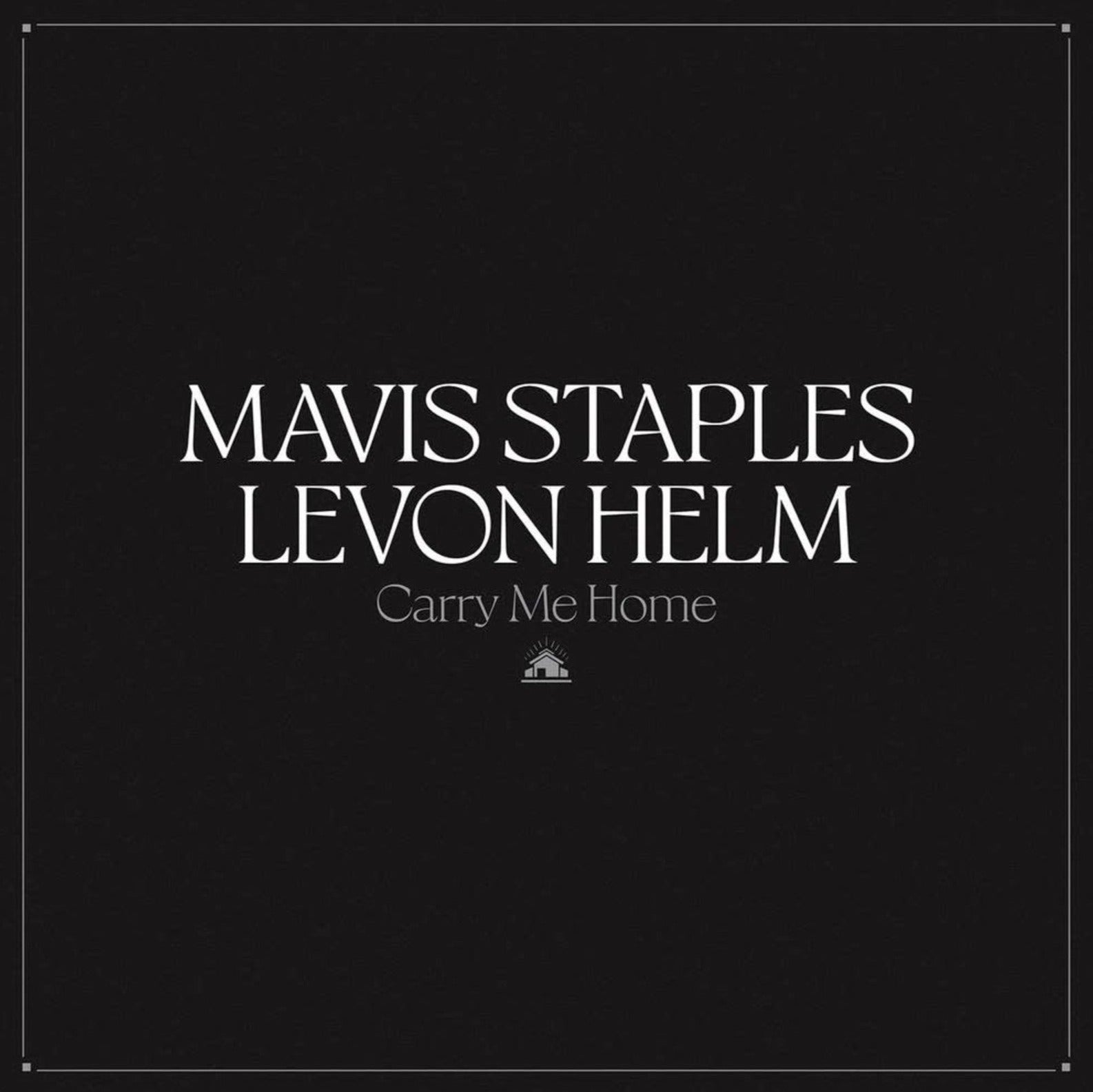 Mavis Staples & Levon Helm - Carry Me Home [White Vinyl]