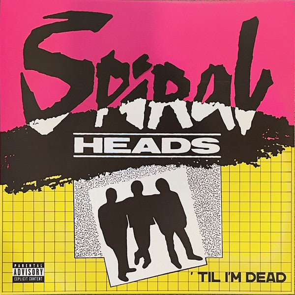 Spiral Heads - Til I'm Dead