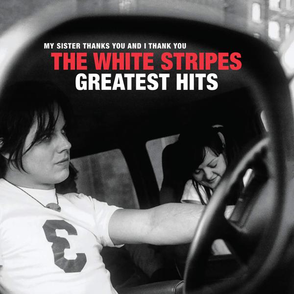 [DAMAGED] The White Stripes - My Sister Thanks You And I Thank You - The White Stripes Greatest Hits