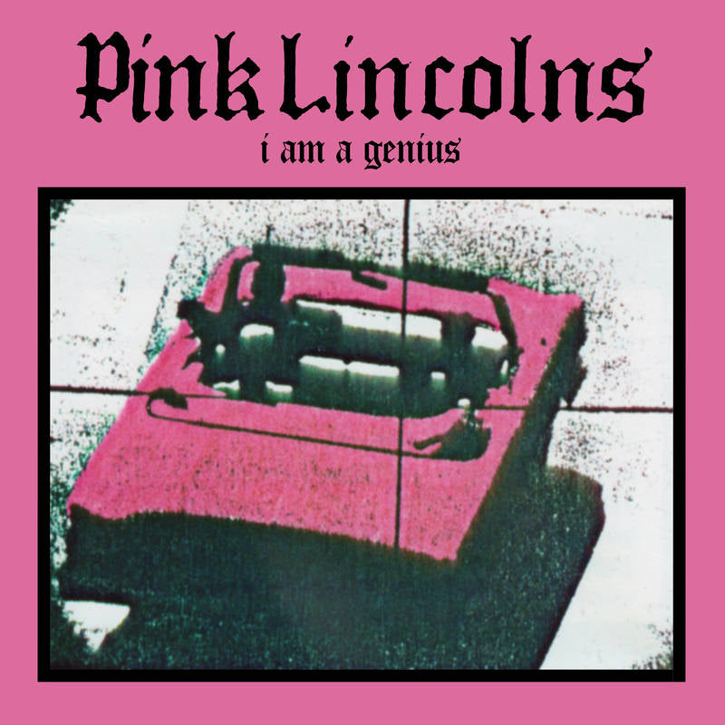 Pink Lincolns - I Am A Genius [7" Vinyl]