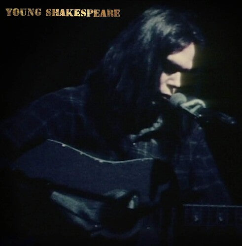 Neil Young - Young Shakespeare [Deluxe Edition]