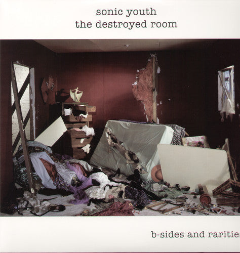 Sonic Youth - The Destroyed Room: B-Sides and Rarities