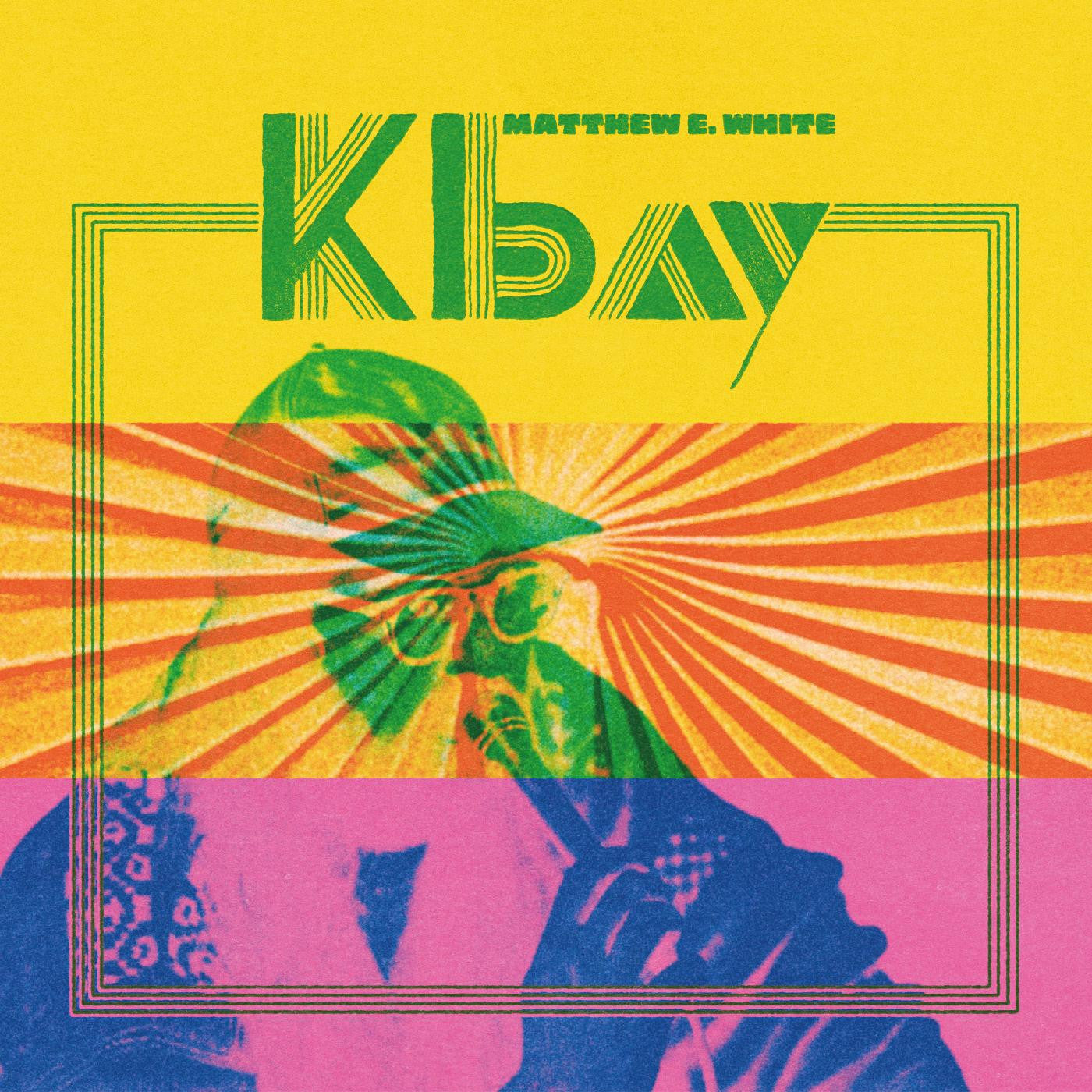 Matthew E. White - K Bay