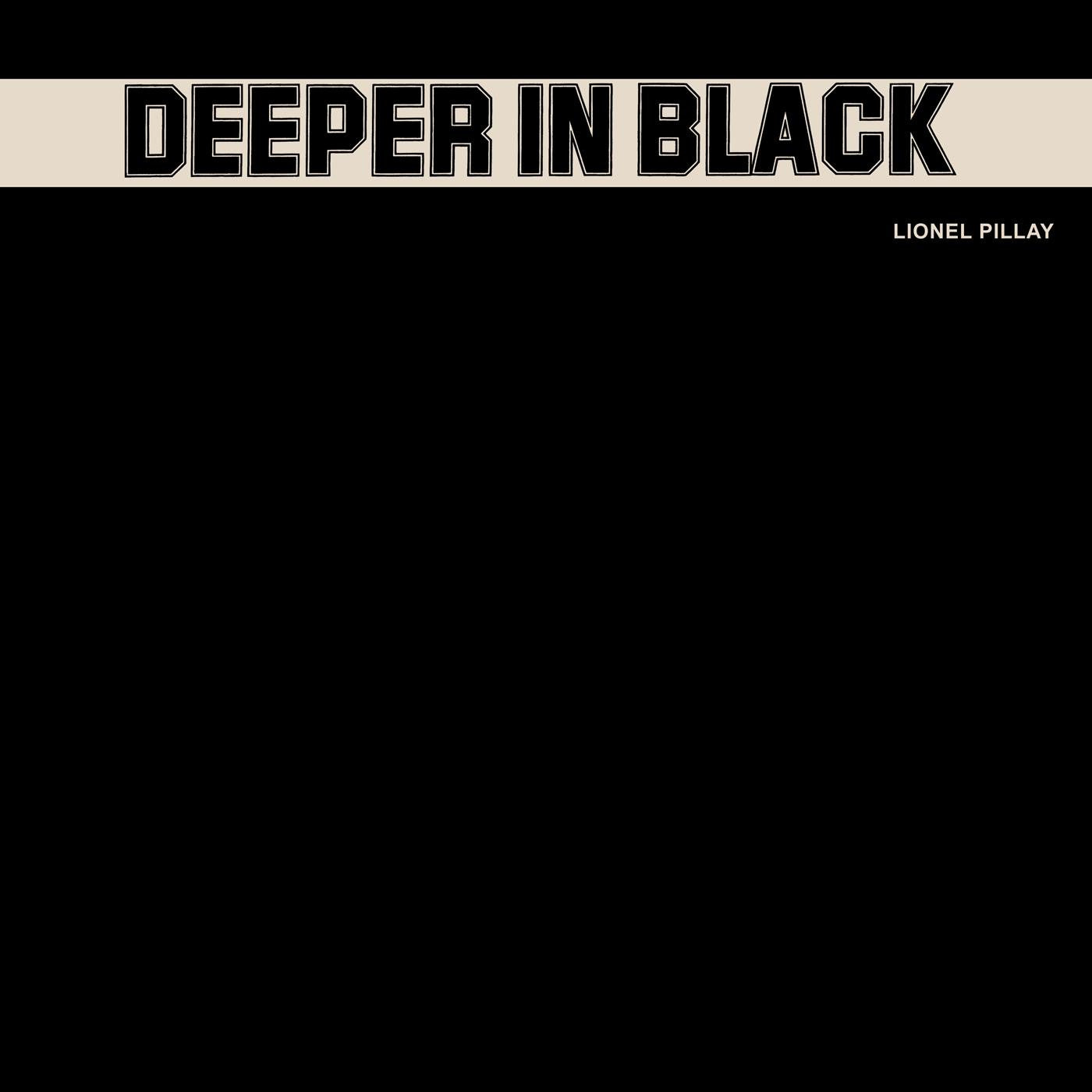 Lionel Pillay - Deeper in Black