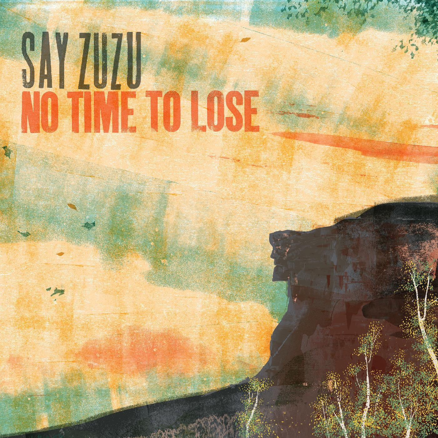 Say ZuZu - No Time To Lose [Turquoise Swirl Vinyl]