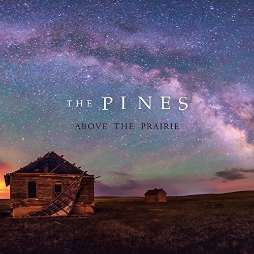 The Pines - Above The Prairie