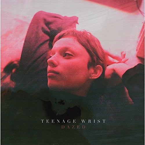 Teenage Wrist - Dazed [12"]