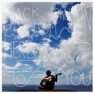 [DAMAGED] Jack Johnson - From Here To Now To You