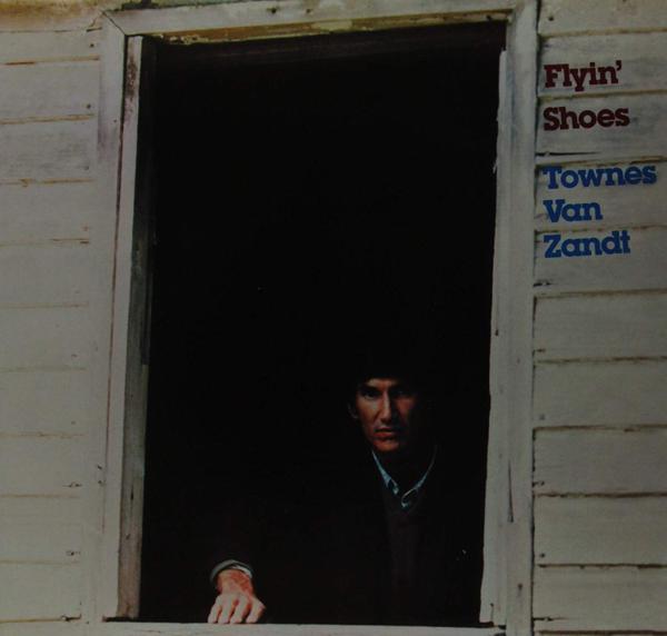 Townes Van Zandt - Flyin' Shoes