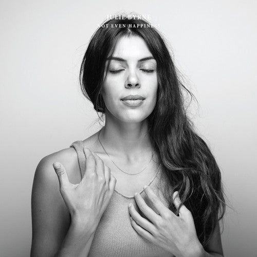 Julie Byrne - Not Even Happiness