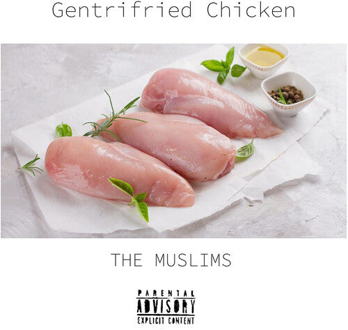 Muslims - Gentrifried Chicken [Indie Exclusive]