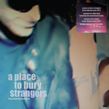 Place to Bury Strangers - Keep Slipping Away [Indie-Exclusive Transparent Vinyl]