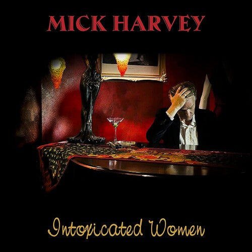 Mick Harvey - Intoxicated Women [Red Vinyl]