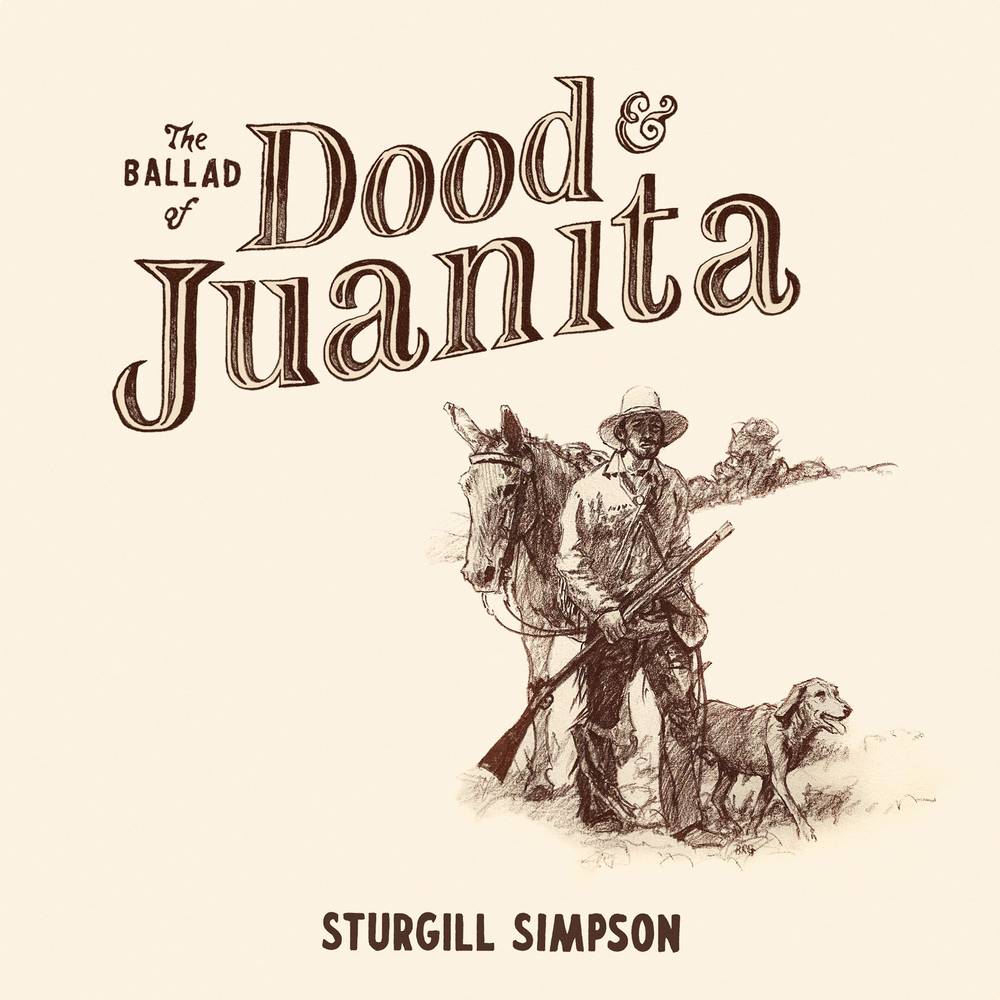 Sturgill Simpson - Ballad Of Dood & Juanita [Indie-Exclusive Natural Vinyl]